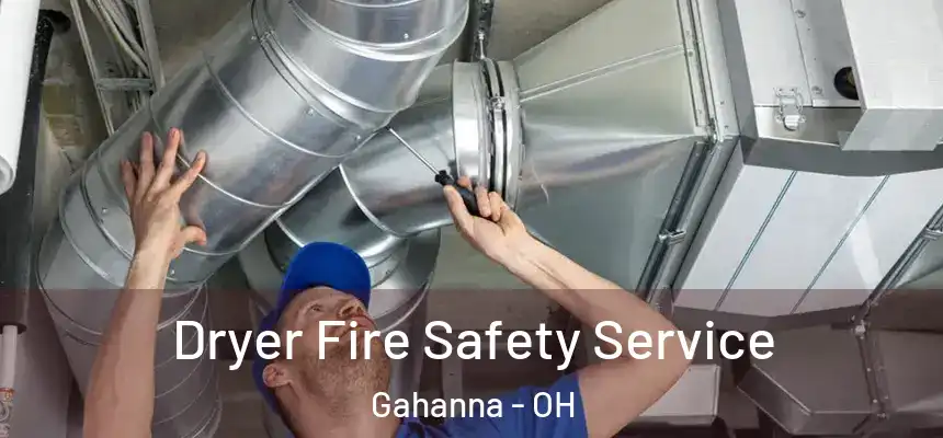  Dryer Fire Safety Service Gahanna - OH