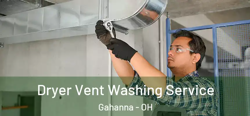  Dryer Vent Washing Service Gahanna - OH