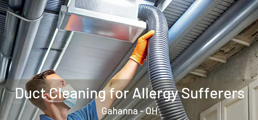  Duct Cleaning for Allergy Sufferers Gahanna - OH