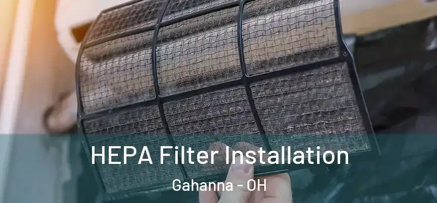  HEPA Filter Installation Gahanna - OH
