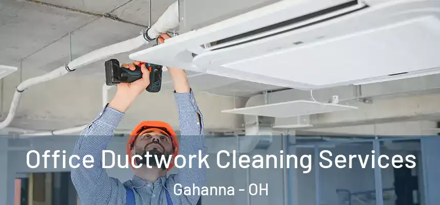  Office Ductwork Cleaning Services Gahanna - OH